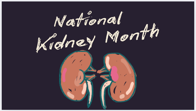 March is National Kidney Month!